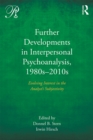 Further Developments in Interpersonal Psychoanalysis, 1980s-2010s : Evolving Interest in the Analyst’s Subjectivity - eBook