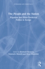 The People and the Nation : Populism and Ethno-Territorial Politics in Europe - eBook