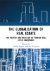 The Globalisation of Real Estate : The Politics and Practice of Foreign Real Estate Investment - eBook