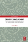 Creative Involvement : The Transition of China's Diplomacy - eBook