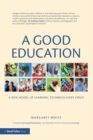 A Good Education : A New Model of Learning to Enrich Every Child - eBook