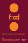 Experiencing Food, Designing Dialogues : Proceedings of the 1st International Conference on Food Design and Food Studies (EFOOD 2017), Lisbon, Portugal, October 19-21, 2017 - eBook