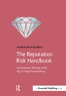 The Reputation Risk Handbook : Surviving and Thriving in the Age of Hyper-Transparency - eBook