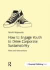 How to Engage Youth to Drive Corporate Sustainability : Roles and Interventions - eBook