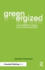 Greenergized : A Business Fable on Clean Energy - eBook