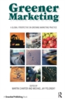 Greener Marketing : A Global Perspective on Greening Marketing Practice - eBook