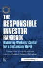 The Responsible Investor Handbook : Mobilizing Workers' Capital for a Sustainable World - eBook