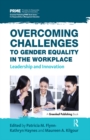 Overcoming Challenges to Gender Equality in the Workplace : Leadership and Innovation - eBook