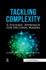 Tackling Complexity : A Systemic Approach for Decision Makers - eBook