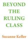 Beyond the Ruling Class : Strategic Elites in Modern Society - eBook