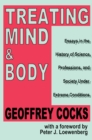 Treating Mind and Body : Essays in the History of Science, Professions and Society Under Extreme Conditions - eBook