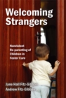 Welcoming Strangers : Nonviolent Re-Parenting of Children in Foster Care - eBook