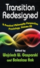 Transition Redesigned : A Practical Philosophy Perspective - eBook