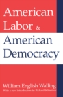 American Labor and American Democracy - eBook