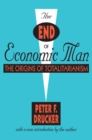 The End of Economic Man : The Origins of Totalitarianism - eBook