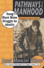 Pathways to Manhood : Young Black Males Struggle for Identity - eBook