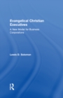 Evangelical Christian Executives : A New Model for Business Corporations - eBook