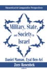 Military, State, and Society in Israel : Theoretical and Comparative Perspectives - eBook
