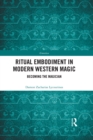 Ritual Embodiment in Modern Western Magic : Becoming the Magician - eBook