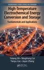 High-Temperature Electrochemical Energy Conversion and Storage : Fundamentals and Applications - eBook