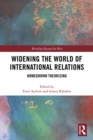 Widening the World of International Relations : Homegrown Theorizing - eBook