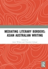 Mediating Literary Borders: Asian Australian Writing - eBook