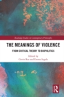 The Meanings of Violence : From Critical Theory to Biopolitics - eBook