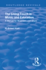 Revival: The Living Touch in Music and Education (1926) : A Manual for Musicians and Others - eBook