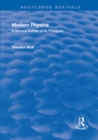 Revival: Modern Physics (1930) : A General Survey of its Principles - eBook