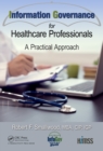 Information Governance for Healthcare Professionals : A Practical Approach - eBook