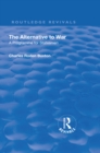 Revival: The Alternative to War (1936) : A Programme for Statesmen - eBook