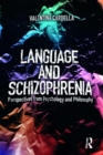 Language and Schizophrenia : Perspectives from Psychology and Philosophy - eBook