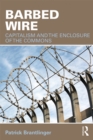 Barbed Wire : Capitalism and the Enclosure of the Commons - eBook