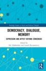 Democracy, Dialogue, Memory : Expression and Affect Beyond Consensus - eBook