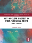 Anti-nuclear Protest in Post-Fukushima Tokyo : Power Struggles - eBook