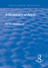 Revival: A Dictionary of Argot (1912) : (French-English) - eBook