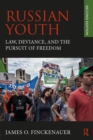 Russian Youth : Law, Deviance, and the Pursuit of Freedom - eBook