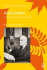 Arnold Bake : A Life with South Asian Music - eBook