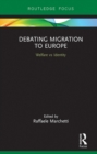 Debating Migration to Europe : Welfare vs Identity - eBook