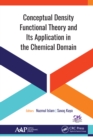 Conceptual Density Functional Theory and Its Application in the Chemical Domain - eBook