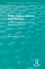 Faith, Culture and the Dual System : A Comparative Study of Church and County Schools - eBook