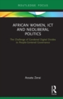 African Women, ICT and Neoliberal Politics : The Challenge of Gendered Digital Divides to People-Centered Governance - eBook