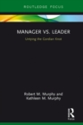 Manager vs. Leader : Untying the Gordian Knot - eBook