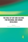 The Role of Art and Culture for Regional and Urban Resilience - eBook