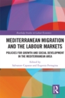 Mediterranean Migration and the Labour Markets : Policies for Growth and Social Development in the Mediterranean Area - eBook