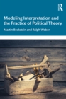 Modeling Interpretation and the Practice of Political Theory - eBook