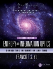 Entropy and Information Optics : Connecting Information and Time, Second Edition - eBook