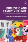 Domestic and Family Violence : A Critical Introduction to Knowledge and Practice - eBook