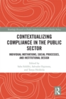 Contextualizing Compliance in the Public Sector : Individual Motivations, Social Processes, and Institutional Design - eBook