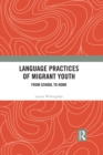 Language Practices of Migrant Youth : From School to Home - eBook